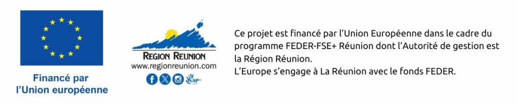 Ce projet est financé par l’Union Européenne dans le cadre du programme FEDER-FSE+ Réunion dont l’Autorité de gestion est la Région Réunion. L’Europe s’engage à La Réunion avec le fonds FEDER.