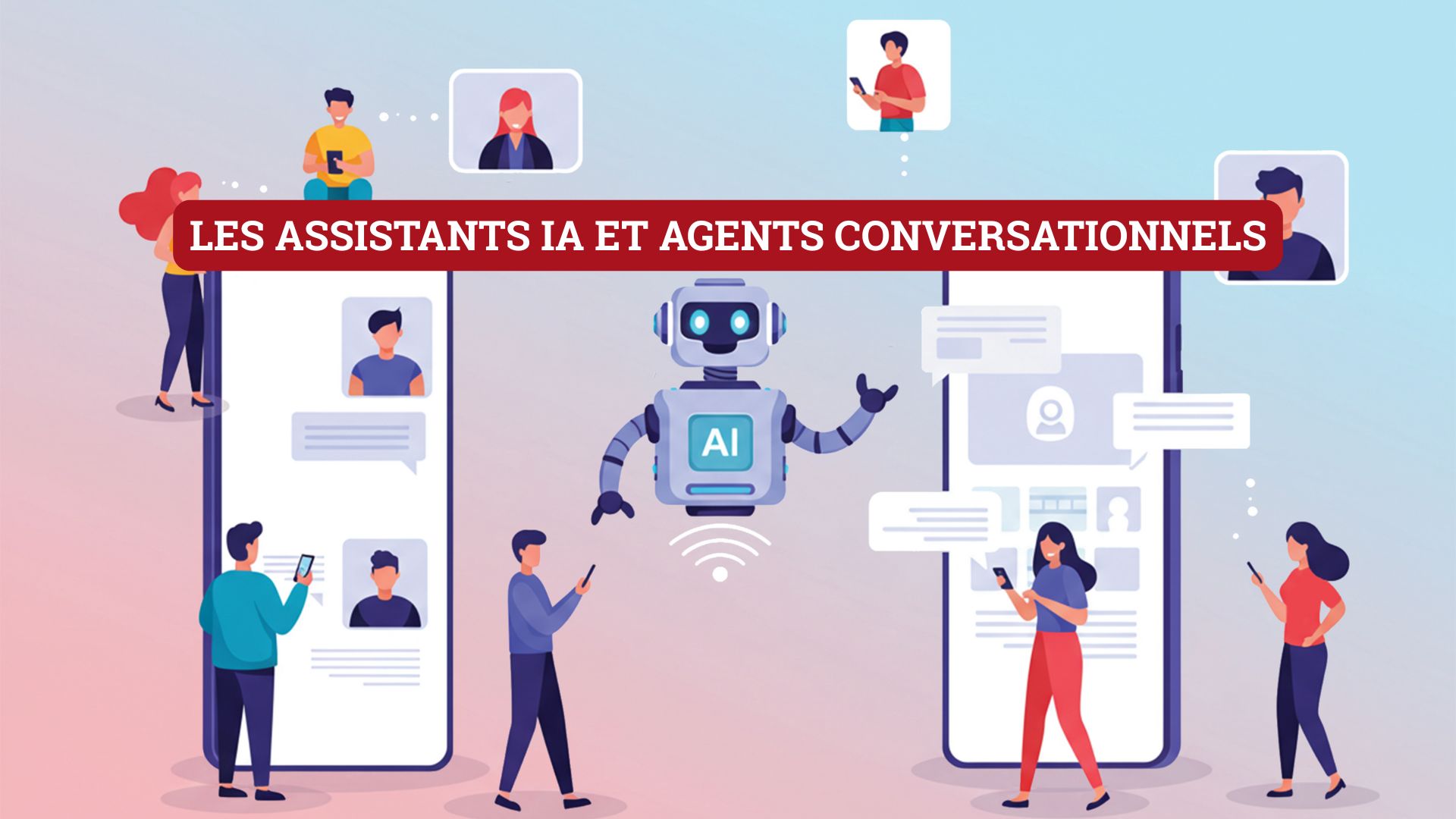 Les assistants IA et agents conversationnels